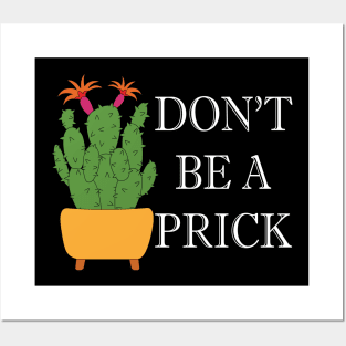 don't be a prick Posters and Art